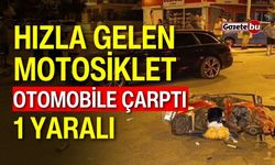 Hızla gelen motosiklet otomobile çarptı: 1 yaralı