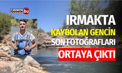 Irmakta Kaybolan Gencin Son Fotoğrafları Ortaya Çıktı