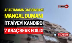 Çatıdaki Mangal Dumanı İtfaiyeyi Kandırdı: 7 Araç Sevk Edildi