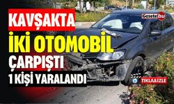 Kavşakta İki Otomobil Çarpıştı: Bir Kişi Yaralandı