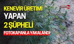 Kenevir Üretimi Yapan İki Şüpheli Fotokapanla Yakalandı