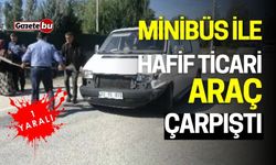 Minibüs ile Hafif Ticari Araç Çarpıştı: 1 Yaralı