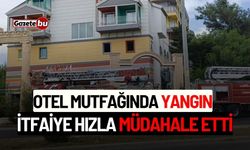 Otel Mutfağında Yangın: İtfaiye Hızla Müdahale Etti