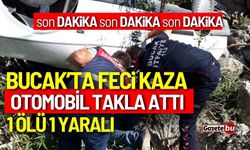 Bucak'ta feci kaza otomobil takla attı: 1 ölü 1 yaralı