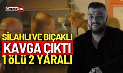 Silahlı ve bıçaklı kavgada 1 ölü, 2 yaralı