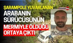 Şarampole Yuvarlanan Sürücünün Mermiyle Öldüğü Ortaya Çıktı