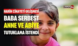 Son dakika Narin Cinayeti Gelişmesi Baba serbest, anne ve abiye tutuklama istendi.