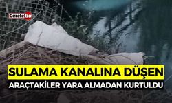 Sulama Kanalına Düşen Araçtakiler Yara Almadan Kurtuldu