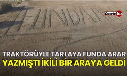 Traktörüyle Tarlaya Funda Arar Yazmıştı, İkili Bir Araya Geldi