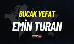 Bucak vefat: Emin Turan vefat etti