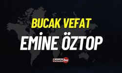 Bucak vefat: Emine Öztop vefat etti