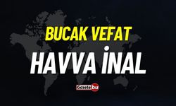 Bucak vefat: Havva İnal vefat etti