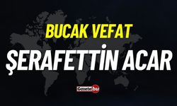 Bucak vefat: Şerafettin Acar vefat etti