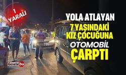 Yola Atlayan Kız Çocuğuna Otomobil Çarptı: 1 Yaralı