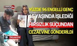 Yüzde 96 Engelli Genç Cezaevine Gönderildi: Ailesi Tepkili