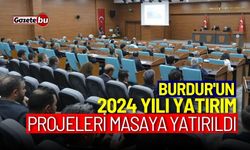 Burdur'un 2024 Yılı Yatırım Projeleri Masaya Yatırıldı