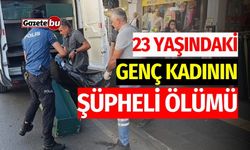 23 Yaşındaki Genç Kadının Şüpheli Ölümü