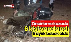 Zincirleme kazada 6 kişi yaralandı, 5 aylık bebek öldü