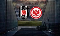 Beşiktaş - Eintracht Frankfurt maçı ne zaman, saat kaçta, hangi kanalda?