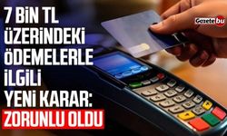 7 Bin Lira Üstü Ödemelerde Banka Zorunluluğu Başladı