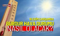 Burdur ve ilçeleri hava durumu nasıl olacak? 16 Ekim 2024