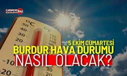 Burdur ve ilçeleri hava durumu nasıl olacak? 5 Ekim 2024