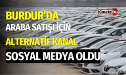 Burdur’da Araba Satışı İçin Alternatif Kanal Sosyal Medya Oldu