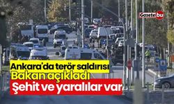 Ankara'da terör saldırısı! Şehit ve yaralılar var