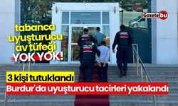 Burdur'da uyuşturucu tacirlerine operasyon! 3 kişi tutuklandı