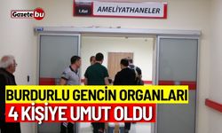 Burdurlu gencin organları 4 kişiye umut oldu