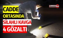 Cadde Ortasında Silahlı Kavga: 4 Gözaltı