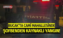 Bucak'ta Cami Mahallesi'nde Şofbenden Kaynaklı Yangın!