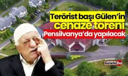 Terörist başı Gülen’in cenaze töreni Pensilvanya’da yapılacak