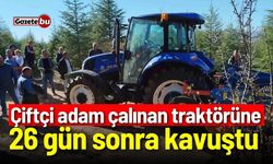 Çiftçi adam çalınan traktörüne 26 gün sonra kavuştu