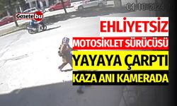 Ehliyetsiz Motosiklet Sürücüsü Yayaya Çarptı: Kaza Anı Kamerada