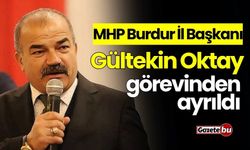 MHP Burdur İl Başkanı Gültekin Oktay Görevinden Ayrıldı