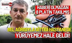 Bel ağrısıyla gittiği hastanede yürüyemez hale geldi!