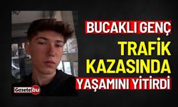 Bucaklı genç trafik kazasında yaşamını yitirdi