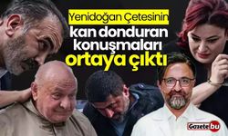 Yenidoğan Çetesinin kan donduran konuşmaları ortaya çıktı