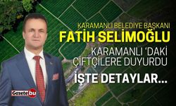 Başkan Selimoğlu Karamanlı'daki çiftçilere duyurdu!