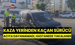 Kaza yerinden kaçan sürücü, acıya dayanamadı hastanede yakalandı