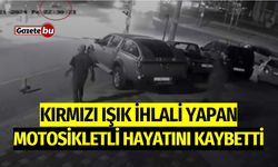 Kırmızı ışık ihlali yapan motosikletli hayatını kaybetti