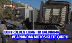 Kontrolden çıkan tır, kaldırıma ve ardından motosiklete çarptı