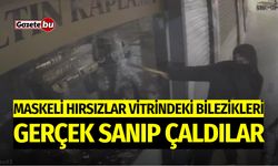 Maskeli Hırsızlar Vitrindeki Bilezikleri Gerçek Sanıp Çaldı