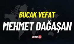 Bucak vefat: Mehmet Dağaşan vefat etti