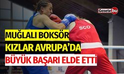 Muğlalı Boksör Kızlar, Avrupa'da Büyük Başarı Elde Etti