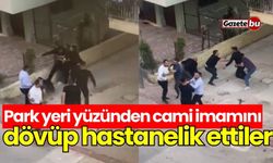 Park yeri yüzünden cami imamını dövüp hastanelik ettiler