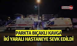 Parkta Bıçaklı Kavga: İki Yaralı Hastaneye Sevk Edildi