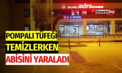 Pompalı Tüfeği Temizlerken Abisini Yaraladı