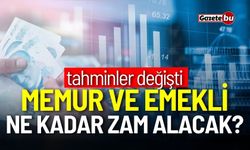 Memur ve emekli ne kadar zam alacak? Tahminler değişti!